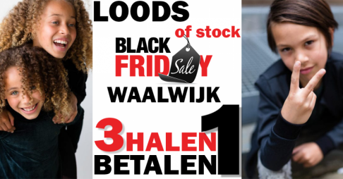 Black Friday - 3 halen 1 betalen bij LOODS of stock Waalwijk